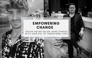 EMPOWERING CHANGE - Oscar Oscar Salons